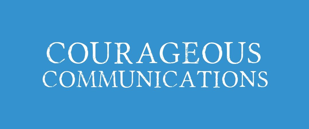 Now Is The Time To Be Courageous